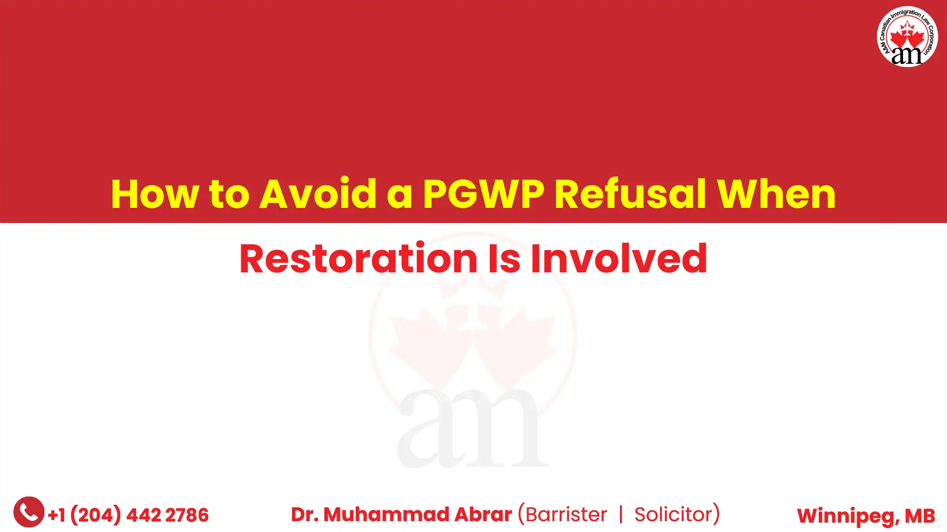 How to Avoid a PGWP Refusal When Restoration Is Involved | A&M Canadian ...