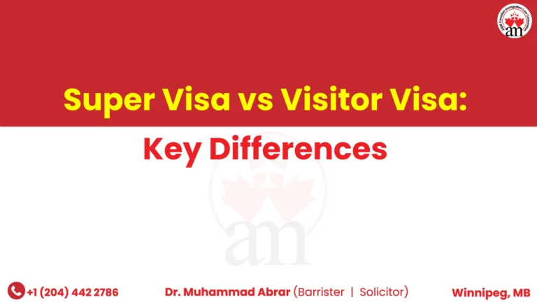 Super Visa vs Visitor Visa: Key Differences