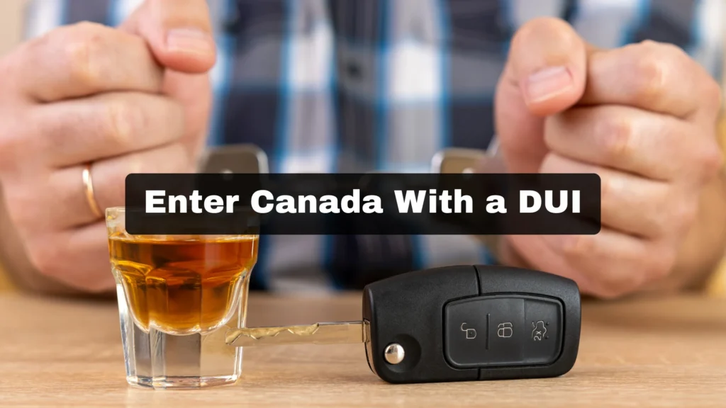 Enter Canada With DUI