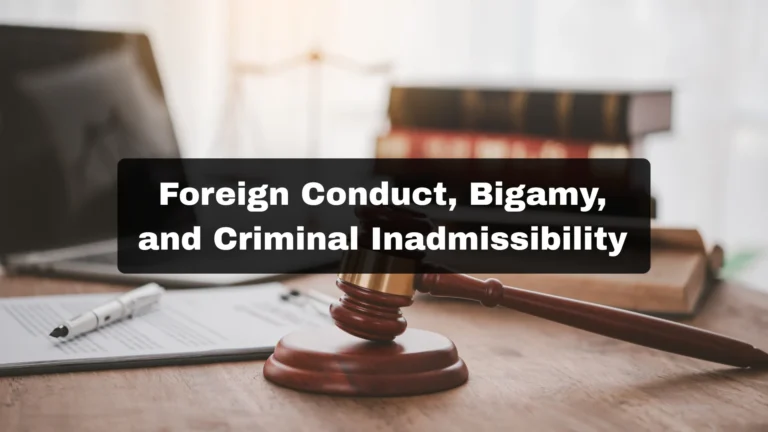 Foreign Conduct, Bigamy, and Criminal Inadmissibility: What Farenas v Canada (Citizenship and Immigration), 2011 FC 660 Means