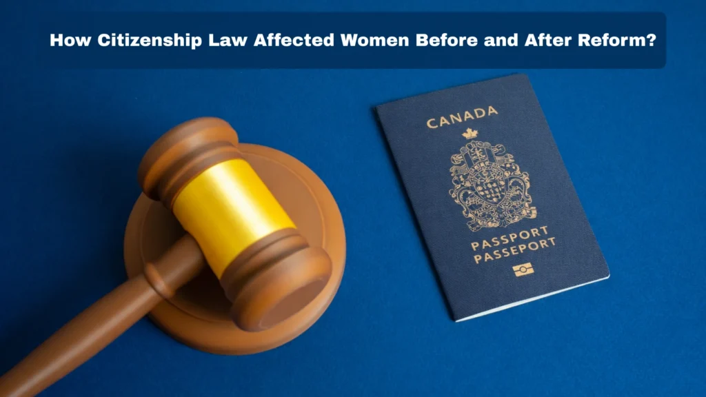 How Citizenship Law Affected Women Before and After Reform