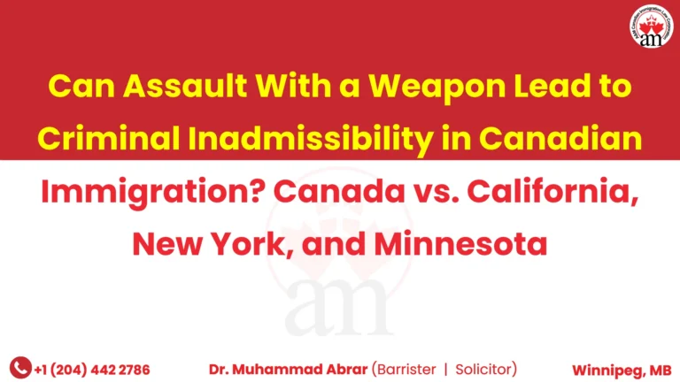 Can Assault With a Weapon Lead to Criminal Inadmissibility in Canadian Immigration? Canada vs. California, New York, and Minnesota