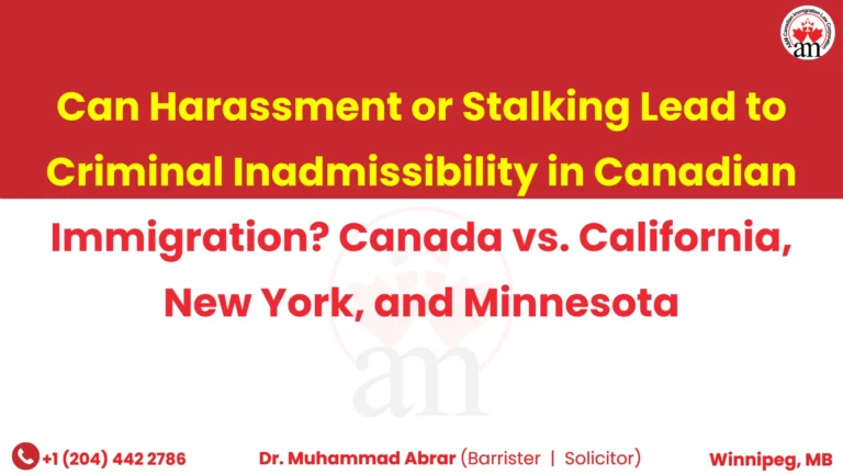 Can Harassment or Stalking Lead to Criminal Inadmissibility in Canadian Immigration? Canada vs. California, New York, and Minnesota