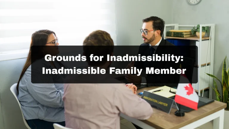 Grounds for Inadmissibility: Inadmissible Family Member