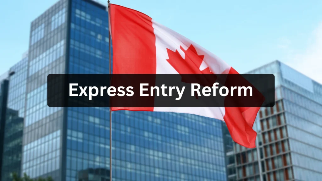 Express Entry Reform