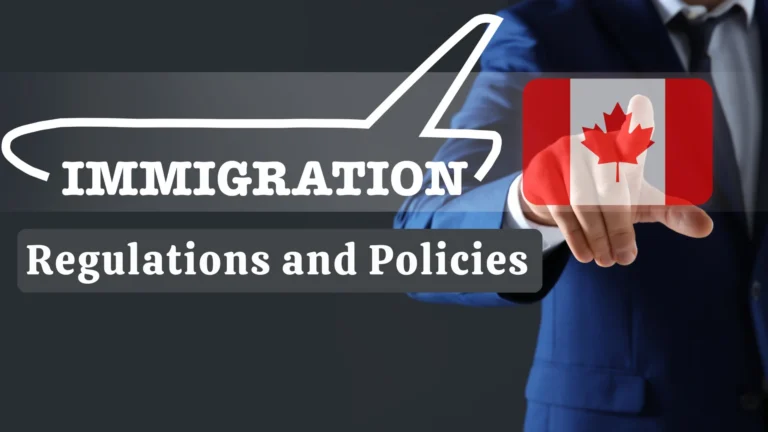 Immigration Regulations and Policies in Canada