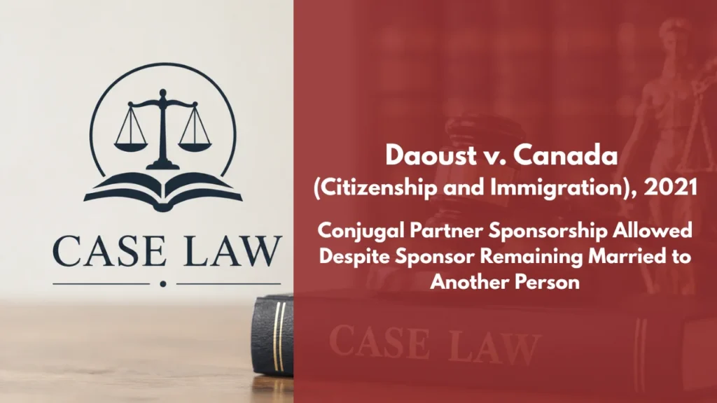 Daoust v Canada (Citizenship and Immigration), 2021 CanLII 50661 (IAD) Conjugal Partner Sponsorship Allowed Despite Sponsor Remaining Married to Another Person