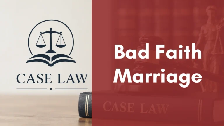 Case Law: Bad Faith Marriage