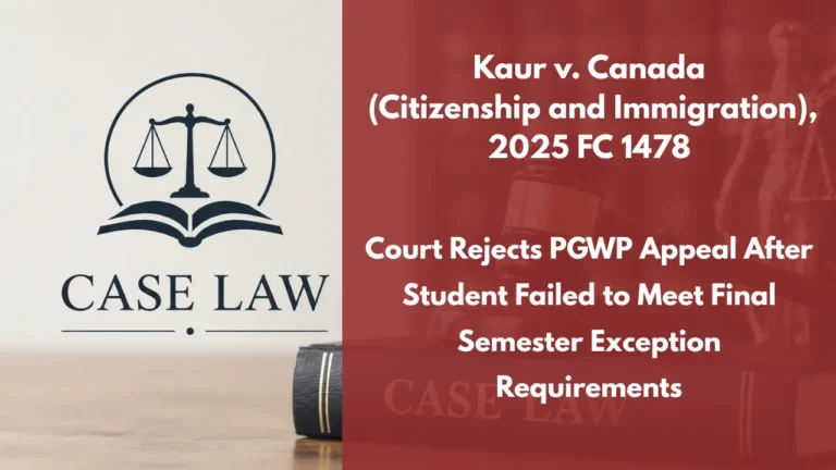 Kaur v. Canada (Citizenship and Immigration), 2025 FC 1478 : Court Rejects PGWP Appeal After Student Failed to Meet Final Semester Exception Requirements