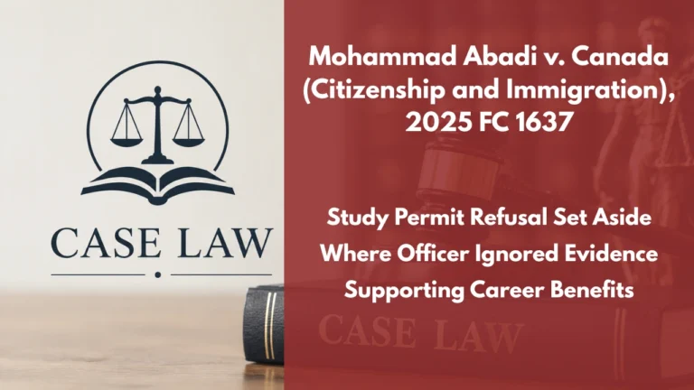 Mohammad Abadi v. Canada (Citizenship and Immigration), 2025 FC 1637 : Study Permit Refusal Set Aside Where Officer Ignored Evidence Supporting Career Benefits