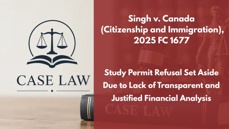 Singh v. Canada (Citizenship and Immigration), 2025 FC 1677 : Study Permit Refusal Set Aside Due to Lack of Transparent and Justified Financial Analysis