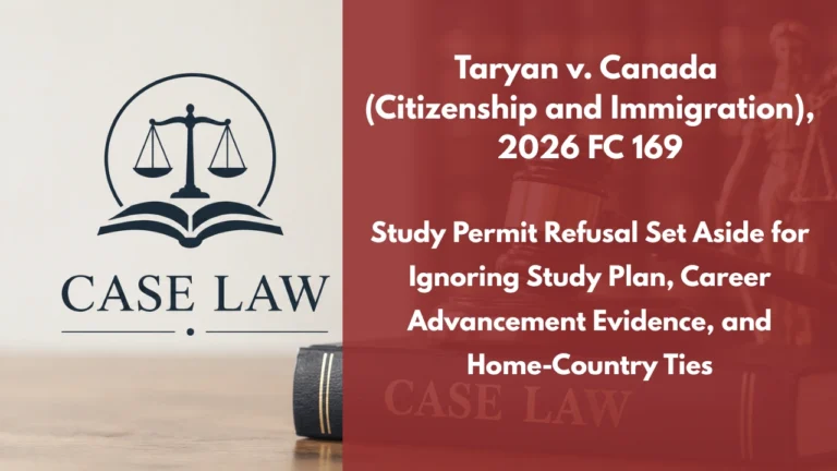Taryan v. Canada (Citizenship and Immigration), 2026 FC 169 : Study Permit Refusal Set Aside for Ignoring Study Plan, Career Advancement Evidence, and Home-Country Ties