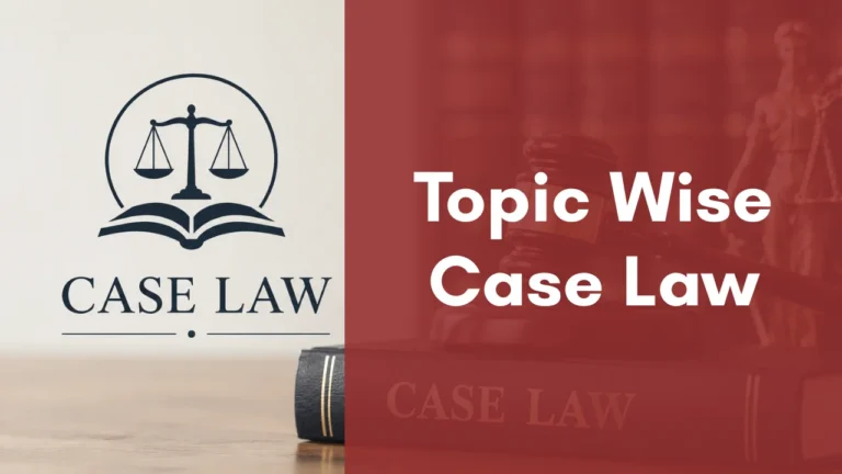 Topic Wise Case Law