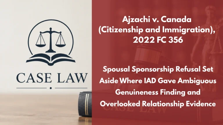 Ajzachi v. Canada (Citizenship and Immigration), 2022 FC 356 : Spousal Sponsorship Refusal Set Aside Where IAD Gave Ambiguous Genuineness Finding and Overlooked Relationship Evidence