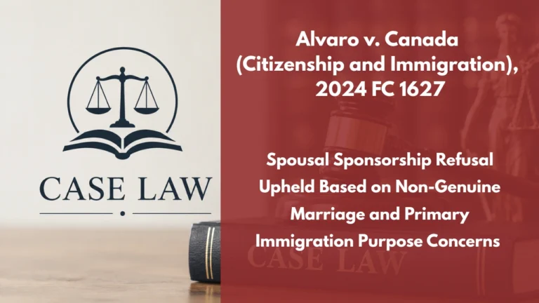 Alvaro v. Canada (Citizenship and Immigration), 2024 FC 1627 : Spousal Sponsorship Refusal Upheld Based on Non-Genuine Marriage and Primary Immigration Purpose Concerns