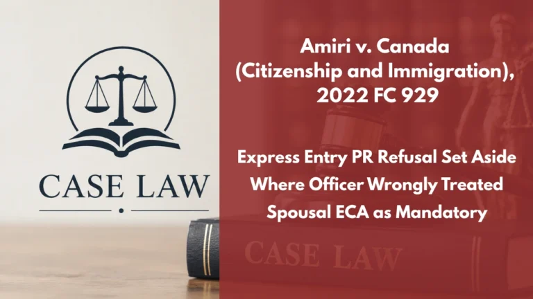 Amiri v. Canada (Citizenship and Immigration), 2022 FC 929 : Express Entry PR Refusal Set Aside Where Officer Wrongly Treated Spousal ECA as Mandatory