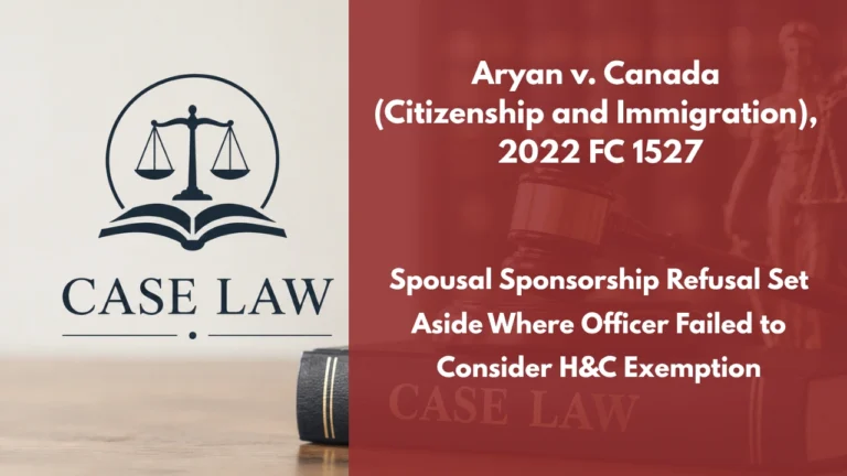 Aryan v. Canada (Citizenship and Immigration), 2022 FC 1527 : Spousal Sponsorship Refusal Set Aside Where Officer Failed to Consider H&C Exemption