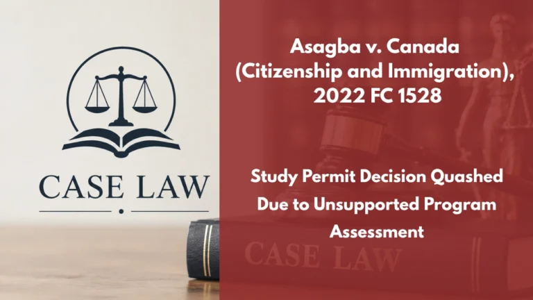 Asagba v. Canada (Citizenship and Immigration), 2022 FC 1528 : Study Permit Decision Quashed Due to Unsupported Program Assessment