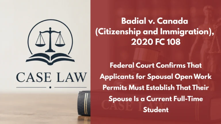 Badial v. Canada (Citizenship and Immigration), 2020 FC 108 : Federal Court Confirms That Applicants for Spousal Open Work Permits Must Establish That Their Spouse Is a Current Full-Time Student
