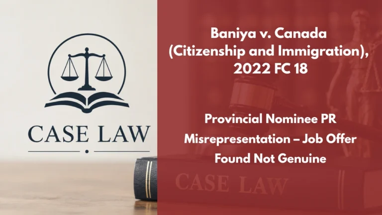 Baniya v. Canada (Citizenship and Immigration), 2022 FC 18 : Provincial Nominee PR Misrepresentation – Job Offer Found Not Genuine
