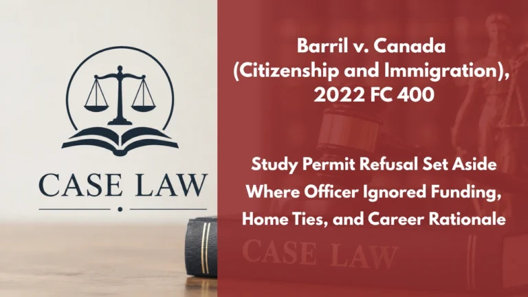 Barril v. Canada (Citizenship and Immigration), 2022 FC 400 : Study Permit Refusal Set Aside Where Officer Ignored Funding, Home Ties, and Career Rationale