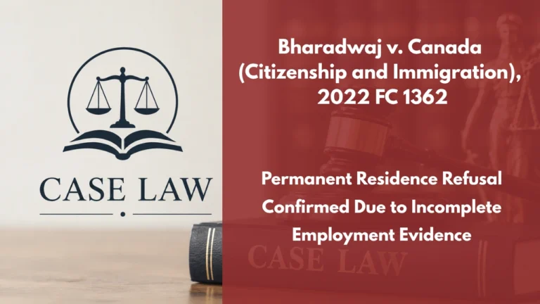 Bharadwaj v. Canada (Citizenship and Immigration), 2022 FC 1362 : Permanent Residence Refusal Confirmed Due to Incomplete Employment Evidence