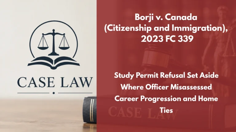 Borji v. Canada (Citizenship and Immigration), 2023 FC 339 : Study Permit Refusal Set Aside Where Officer Misassessed Career Progression and Home Ties