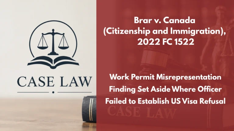 Brar v. Canada (Citizenship and Immigration), 2022 FC 1522 : Work Permit Misrepresentation Finding Set Aside Where Officer Failed to Establish US Visa Refusal