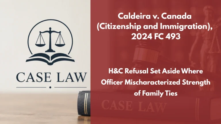 Caldeira v. Canada (Citizenship and Immigration), 2024 FC 493 : H&C Refusal Set Aside Where Officer Mischaracterized Strength of Family Ties