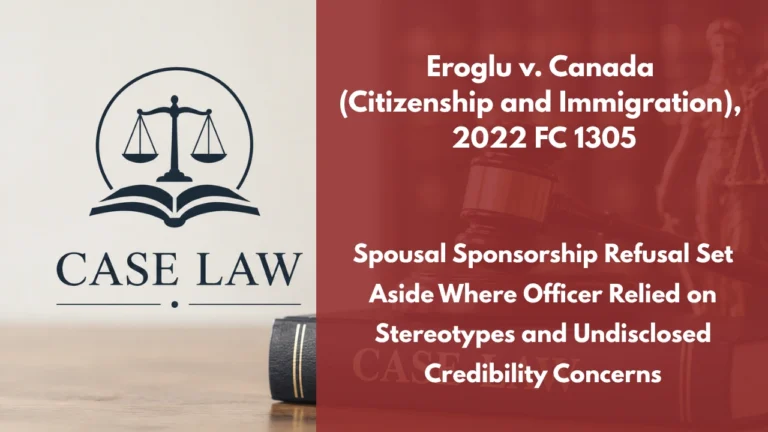 Eroglu v. Canada (Citizenship and Immigration), 2022 FC 1305 : Spousal Sponsorship Refusal Set Aside Where Officer Relied on Stereotypes and Undisclosed Credibility Concerns