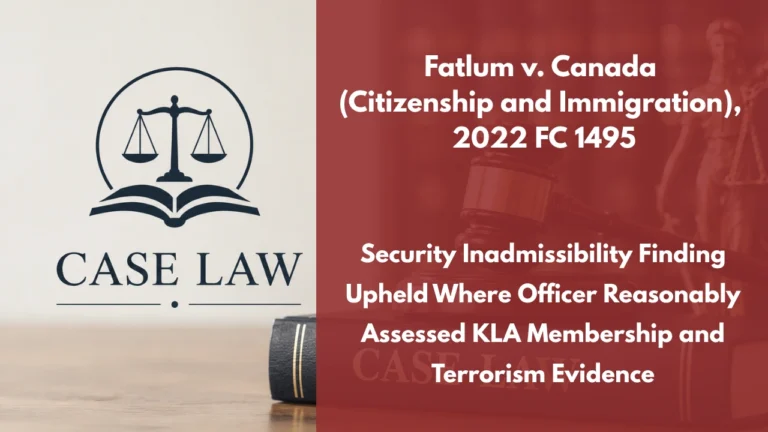 Fatlum v. Canada (Citizenship and Immigration), 2022 FC 1495 : Security Inadmissibility Finding Upheld Where Officer Reasonably Assessed KLA Membership and Terrorism Evidence