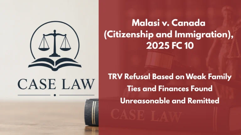 Malasi v. Canada (Citizenship and Immigration), 2025 FC 10 : TRV Refusal Based on Weak Family Ties and Finances Found Unreasonable and Remitted