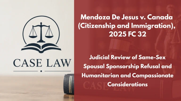 Mendoza De Jesus v. Canada (Citizenship and Immigration), 2025 FC 32 : Judicial Review of Same-Sex Spousal Sponsorship Refusal and Humanitarian and Compassionate Considerations