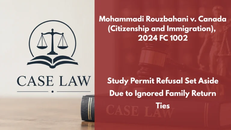 Mohammadi Rouzbahani v. Canada (Citizenship and Immigration), 2024 FC 1002 : Study Permit Refusal Set Aside Due to Ignored Family Return Ties