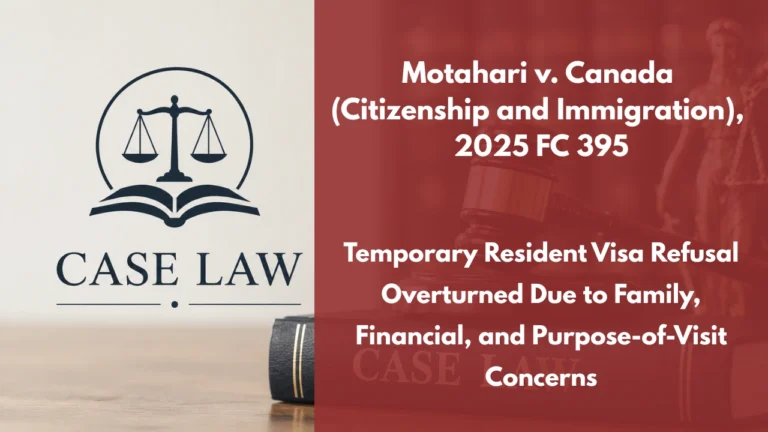 Motahari v. Canada (Citizenship and Immigration), 2025 FC 395 : Temporary Resident Visa Refusal Overturned Due to Family, Financial, and Purpose-of-Visit Concerns
