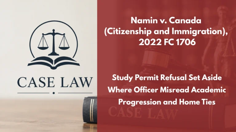 Namin v. Canada (Citizenship and Immigration), 2022 FC 1706 : Study Permit Refusal Set Aside Where Officer Misread Academic Progression and Home Ties