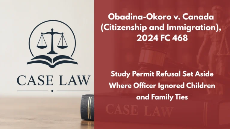 Obadina-Okoro v. Canada (Citizenship and Immigration), 2024 FC 468 : Study Permit Refusal Set Aside Where Officer Ignored Children and Family Ties