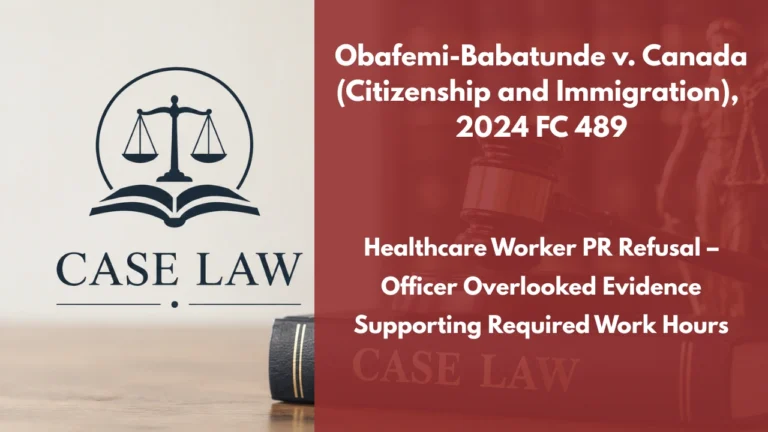 Obafemi-Babatunde v. Canada (Citizenship and Immigration), 2024 FC 489 : Healthcare Worker PR Refusal – Officer Overlooked Evidence Supporting Required Work Hours