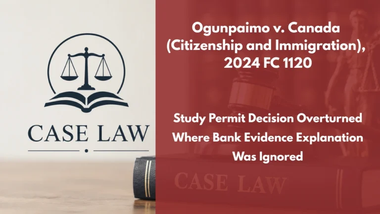 Ogunpaimo v. Canada (Citizenship and Immigration), 2024 FC 1120 : Study Permit Decision Overturned Where Bank Evidence Explanation Was Ignored