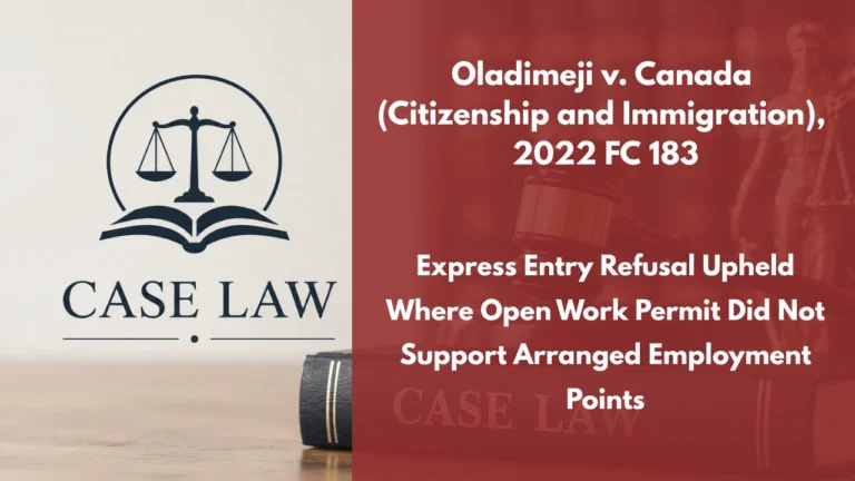 Oladimeji v. Canada (Citizenship and Immigration), 2022 FC 183 : Express Entry Refusal Upheld Where Open Work Permit Did Not Support Arranged Employment Points