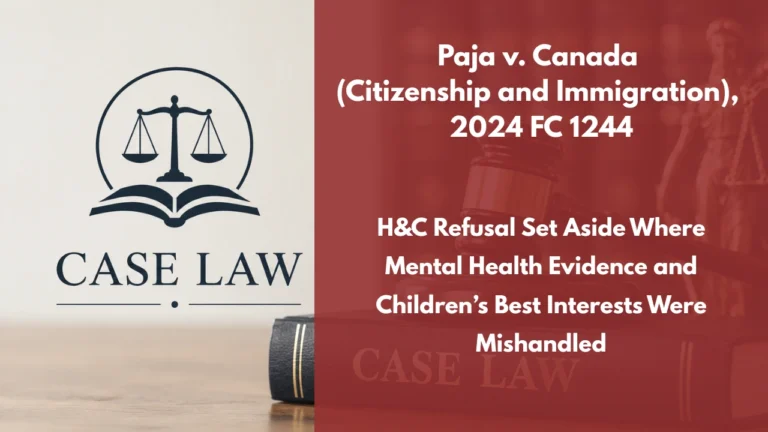 Paja v. Canada (Citizenship and Immigration), 2024 FC 1244 : H&C Refusal Set Aside Where Mental Health Evidence and Children’s Best Interests Were Mishandled