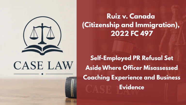 Ruiz v. Canada (Citizenship and Immigration), 2022 FC 497 : Self-Employed PR Refusal Set Aside Where Officer Misassessed Coaching Experience and Business Evidence