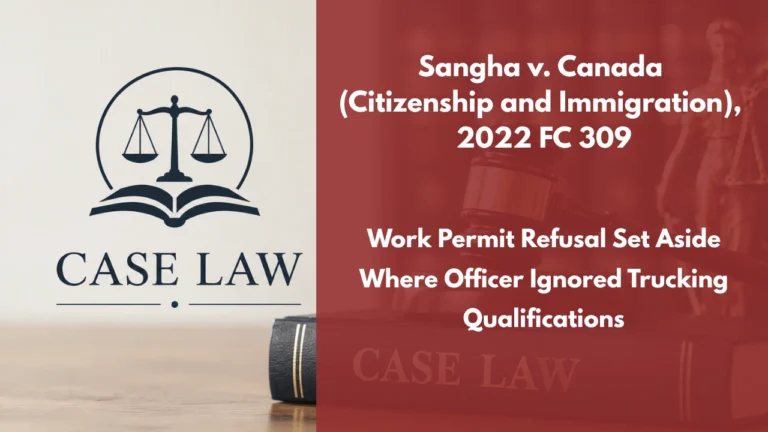 Sangha v. Canada (Citizenship and Immigration), 2022 FC 309 : Work Permit Refusal Set Aside Where Officer Ignored Trucking Qualifications
