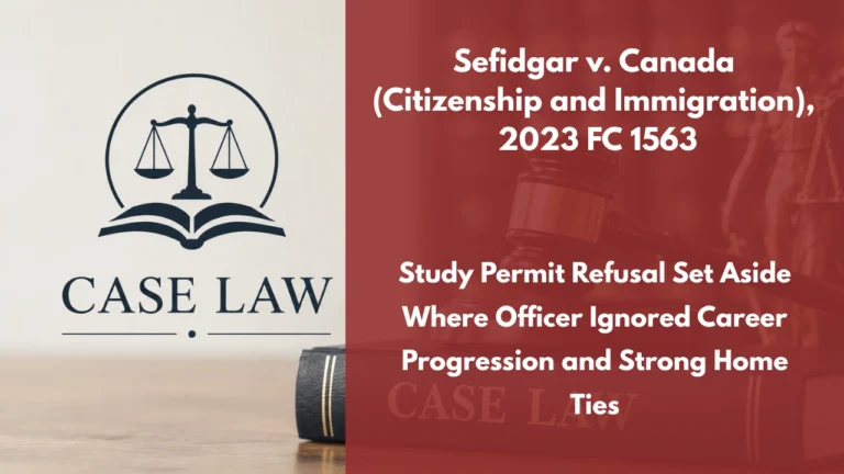 Sefidgar v. Canada (Citizenship and Immigration), 2023 FC 1563 : Study Permit Refusal Set Aside Where Officer Ignored Career Progression and Strong Home Ties