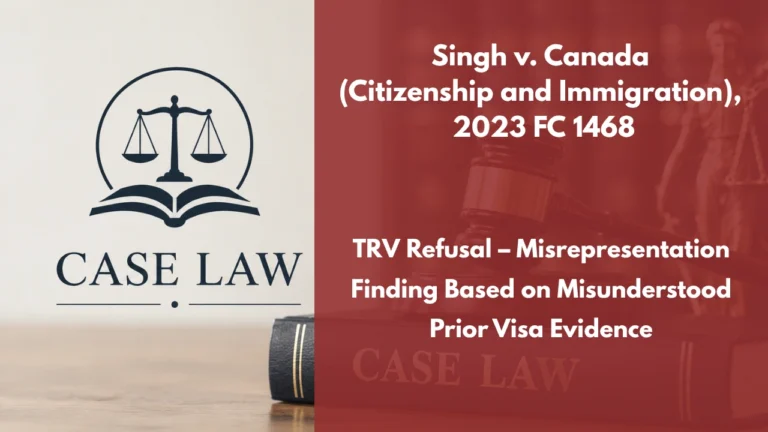 Singh v. Canada (Citizenship and Immigration), 2023 FC 1468 : TRV Refusal – Misrepresentation Finding Based on Misunderstood Prior Visa Evidence