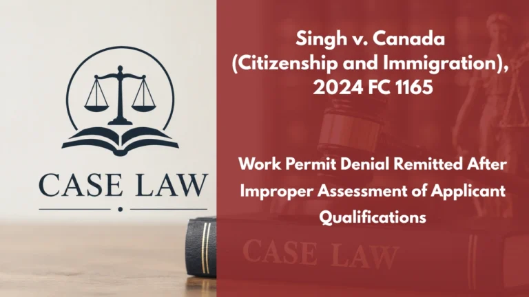 Singh v. Canada (Citizenship and Immigration), 2024 FC 1165 : Work Permit Denial Remitted After Improper Assessment of Applicant Qualifications