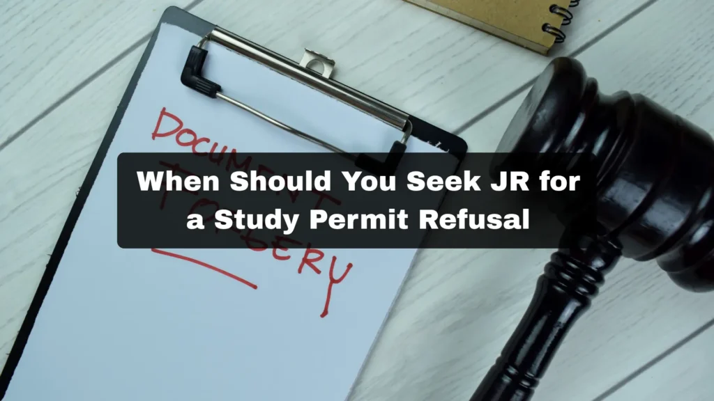 When Should You Seek JR for a Study Permit Refusal: Career Progression and Academic Alignment