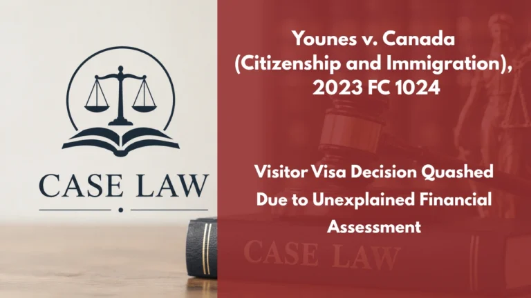Younes v. Canada (Citizenship and Immigration), 2023 FC 1024 : TRV Refusal Maintained Where Spouse’s PR Status Was Obtained Through Undisclosed Material Facts