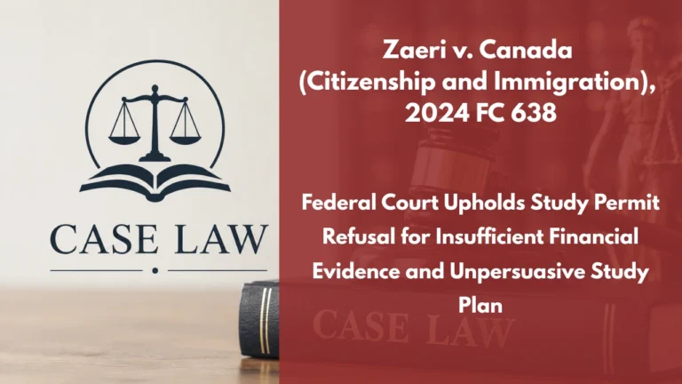 Zaeri v. Canada (Citizenship and Immigration), 2024 FC 638 : Federal Court Upholds Study Permit Refusal for Insufficient Financial Evidence and Unpersuasive Study Plan