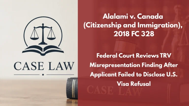 Alalami v. Canada (Citizenship and Immigration), 2018 FC 328 : Federal Court Reviews TRV Misrepresentation Finding After Applicant Failed to Disclose U.S. Visa Refusal